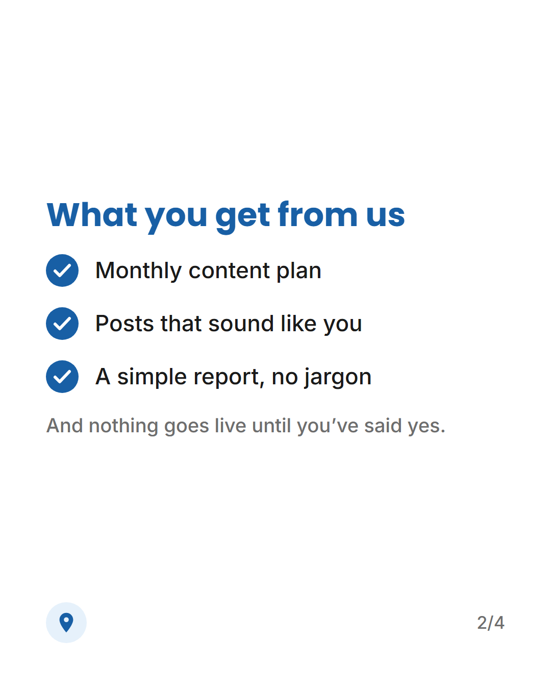 One of our own Instagram graphics: What you get from us. Monthly content plan, posts that sound like you, a simple report with no jargon.
