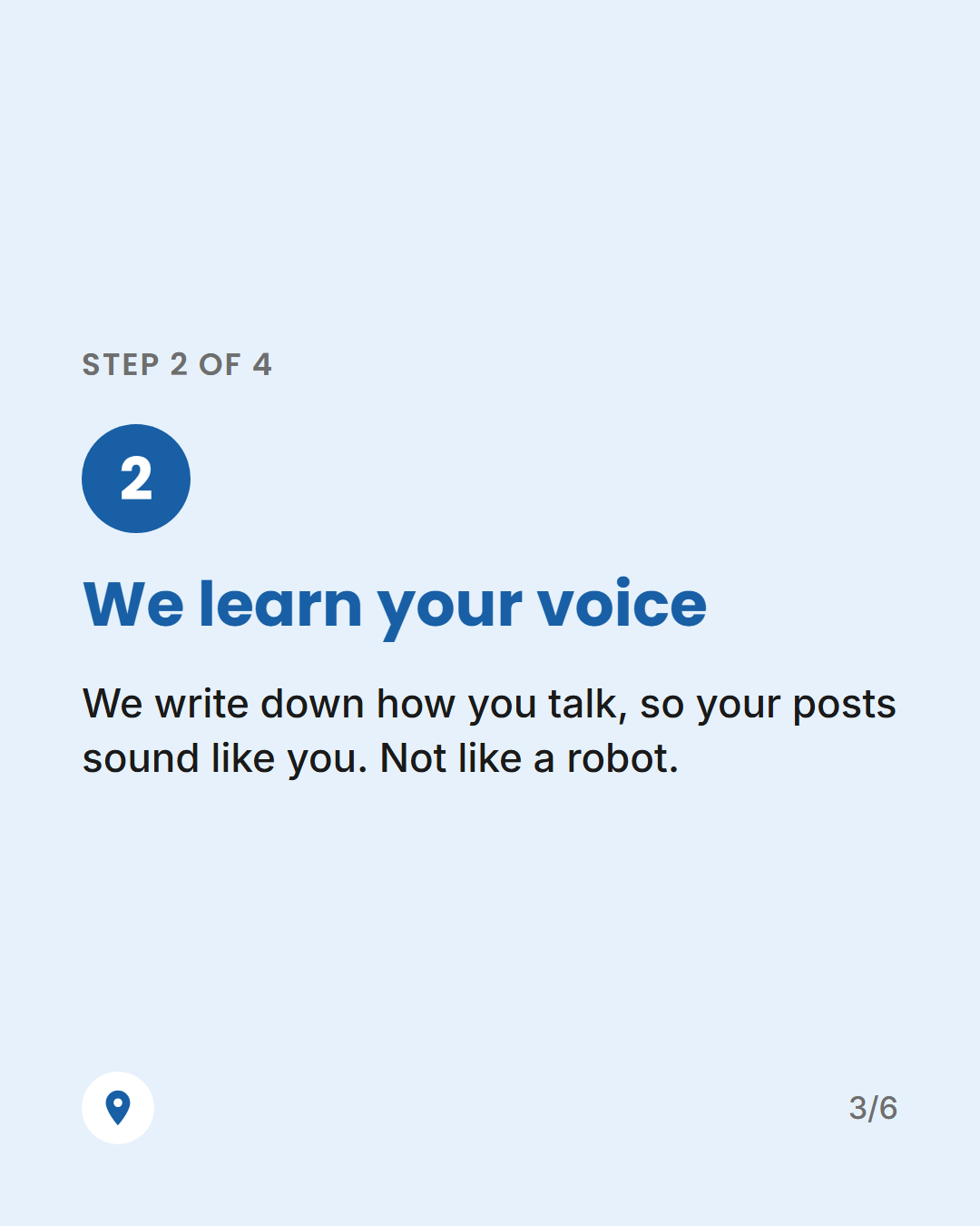 Graphic reading: Step 2 of 4. We learn your voice. We write down how you talk, so your posts sound like you. Not like a robot.